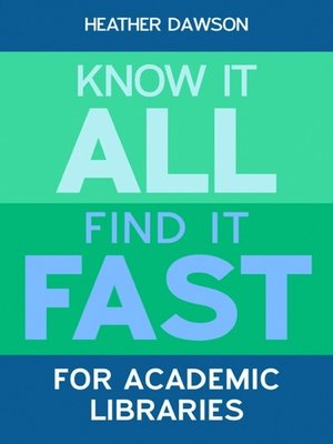cover image of Know it All, Find it Fast for Academic Libraries